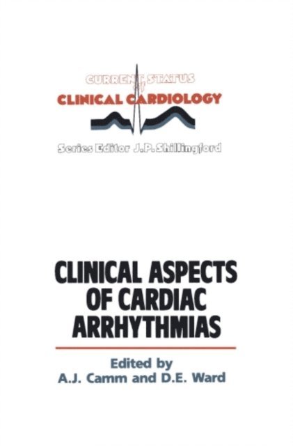 D. Ward, A.J. Camm - Clinical Aspects of Cardiac Arrhythmias, E-bok