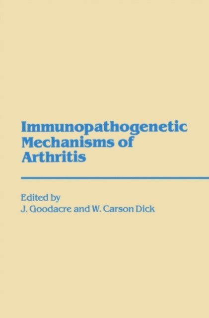 G. Dick, J.A. Goodacre - Immunopathogenetic Mechanisms of Arthritis, E-bok. Tillgänglighet: Lägg i varukorg
