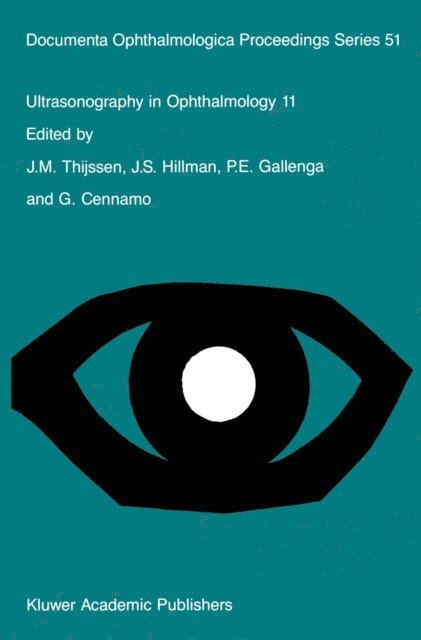 G. Cennamo, P.E. Gallenga, Jeffrey S. Hillman, J.M. Thijssen - Ultrasonography in Ophthalmology 11, E-bok