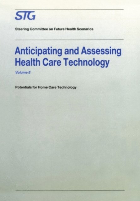 Scenario Commission on Future Health Care Technology - Anticipating and Assessing Health Care Technology, E-bok