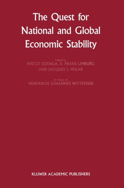 Jacques J. Polak, E. Frans Limburg, Peter de Jong, Wietze Eizenga - Quest for National and Global Economic Stability, E-bok