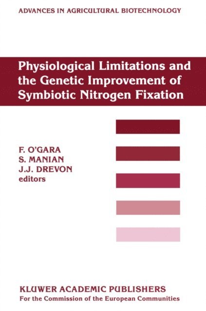 J.J. Drevon, S. Manian, F. O'Gara - Physiological Limitations and the Genetic Improvement of Symbiotic Nitrogen Fixation, E-bok