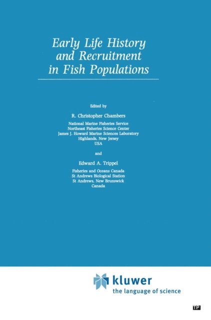 Edward A. Trippel, R.C. Chambers - Early Life History and Recruitment in Fish Populations, E-bok