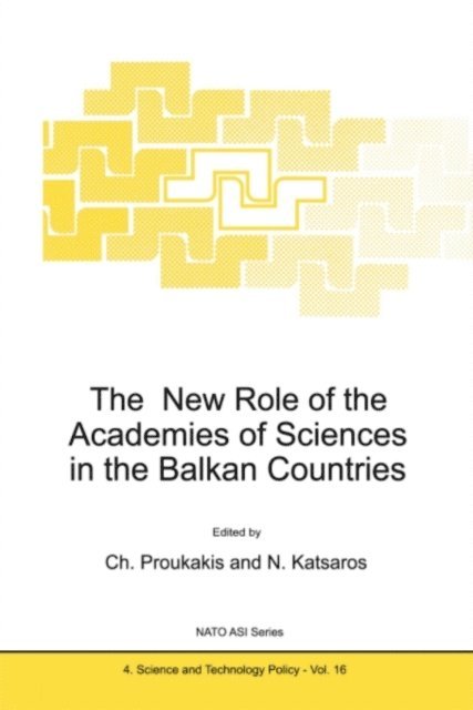 Nikolaos Katsaros, C. Proukakis - New Role of the Academies of Sciences in the Balkan Countries, E-bok