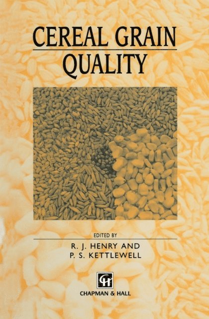 P. Kettlewell, R. Henry - Cereal Grain Quality, E-bok