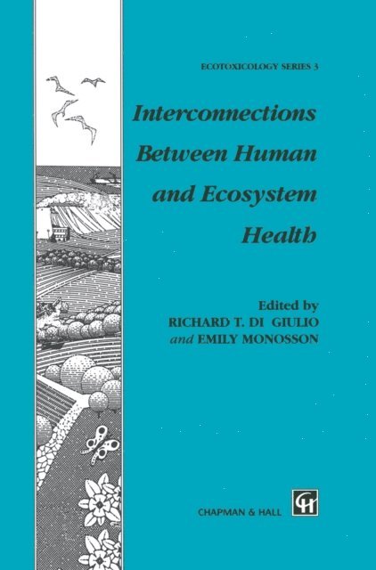 E. Monosson, R.T. Di Giulio - Interconnections Between Human and Ecosystem Health, E-bok