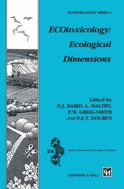 L. Maltby, P. Greig-Smith, P.E. Douben, D.J. Baird - ECOtoxicology: Ecological Dimensions, E-bok