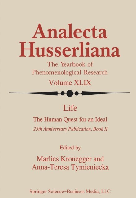 Anna-Teresa Tymieniecka, M. Kronegger - Life the Human Quest for an Ideal, E-bok