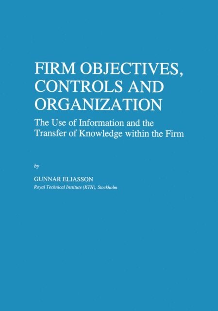 Gunnar Eliasson - Firm Objectives, Controls and Organization, E-bok