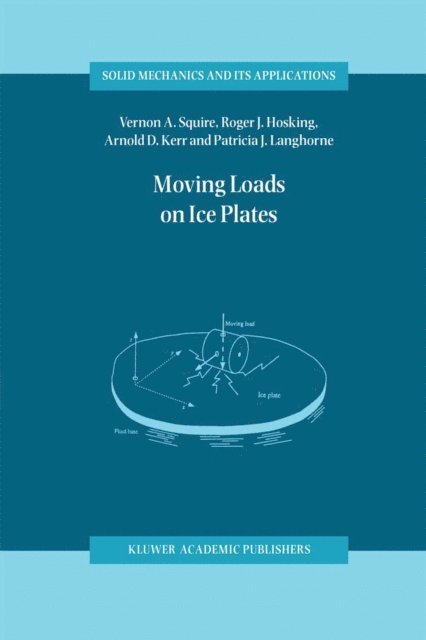 Patricia J. Langhorne, Arnold D. Kerr, Roger J. Hosking, V.A. Squire - Moving Loads on Ice Plates, E-bok