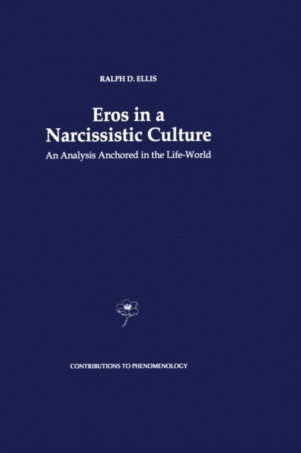 R.D. Ellis - Eros in a Narcissistic Culture, E-bok