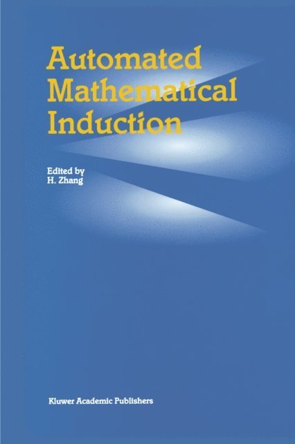 Hantao Zhang - Automated Mathematical Induction, E-bok