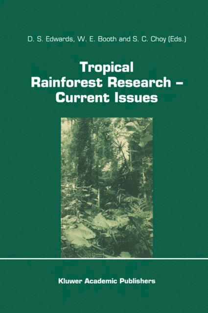 S.C. Choy, W.E. Booth, D.S. Edwards - Tropical Rainforest Research - Current Issues, E-bok