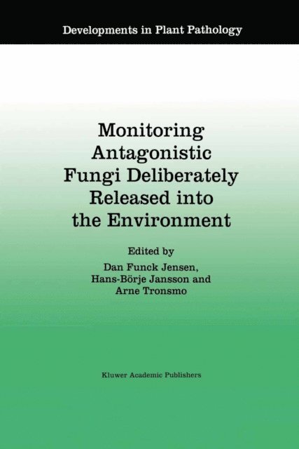 Arne Tronsmo, Hans-Borje Jansson, Dan Funck Jensen - Monitoring Antagonistic Fungi Deliberately Released into the Environment, E-bok