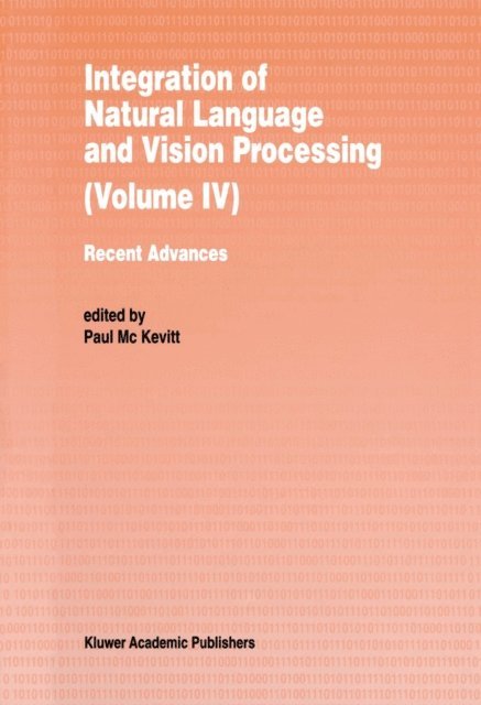 Paul Mc Kevitt - Integration of Natural Language and Vision Processing, E-bok