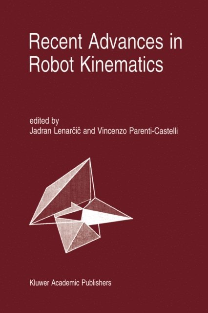 Vincenzo Parenti Castelli, Jadran Lenarcic - Recent Advances in Robot Kinematics, E-bok