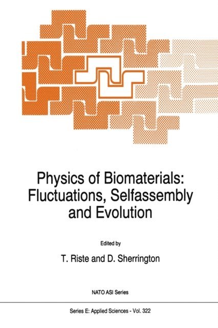 David Sherrington, T. Riste - Physics of Biomaterials: Fluctuations, Selfassembly and Evolution, E-bok
