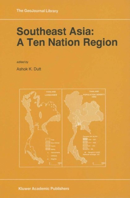 Ashok K. Dutt - Southeast Asia: A Ten Nation Regior, E-bok
