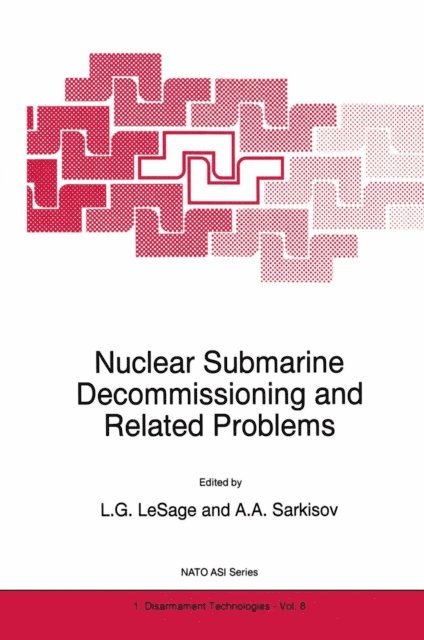Ashot A. Sarkisov, L.G. LeSage - Nuclear Submarine Decommissioning and Related Problems, E-bok
