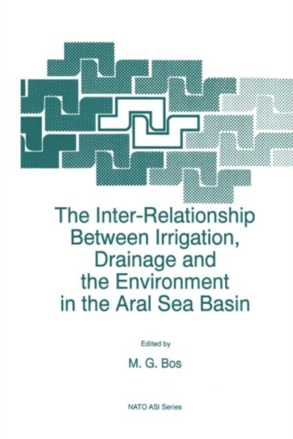 M.G. Bos - Inter-Relationship Between Irrigation, Drainage and the Environment in the Aral Sea Basin, E-bok