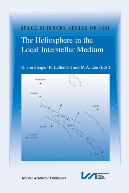 M.A. Lee, R. Lallement, Rudolf von Steiger - Heliosphere in the Local Interstellar Medium, E-bok