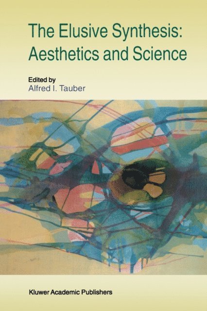 A.I. Tauber - Elusive Synthesis: Aesthetics and Science, E-bok