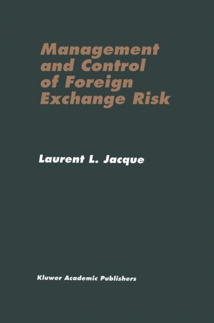 Laurent L. Jacque - Management and Control of Foreign Exchange Risk, E-bok
