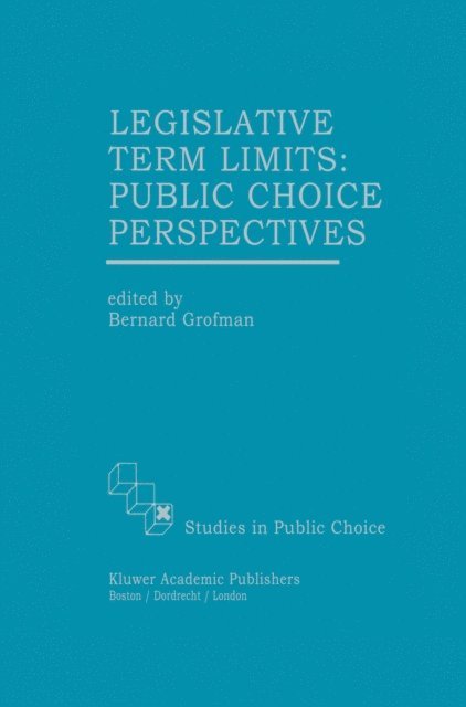 Bernard Grofman - Legislative Term Limits: Public Choice Perspectives, E-bok