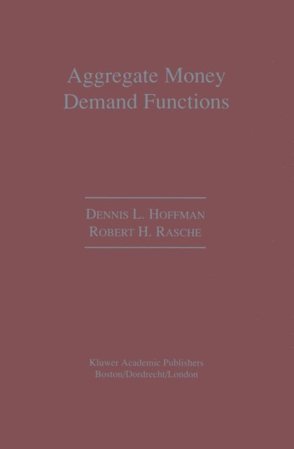 Robert H. Rasche, Dennis L. Hoffman - Aggregate Money Demand Functions, E-bok