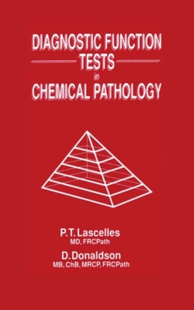 D. Donaldson, P.T. Lascelles - Diagnostic Function Tests in Chemical Pathology, E-bok
