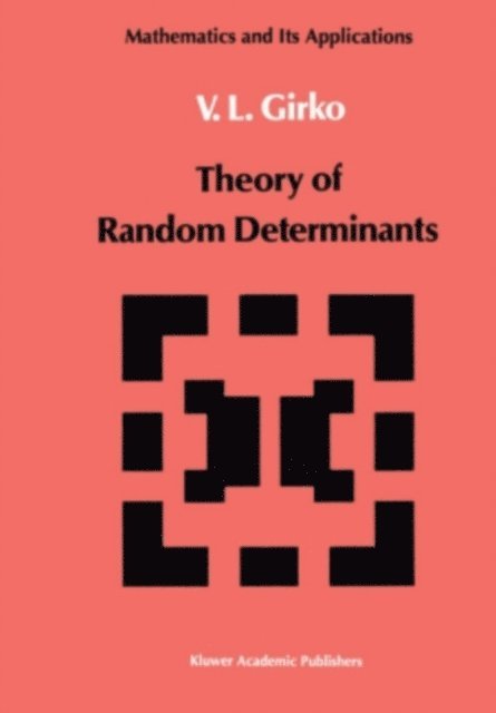 V.L. Girko - Theory of Random Determinants, E-bok