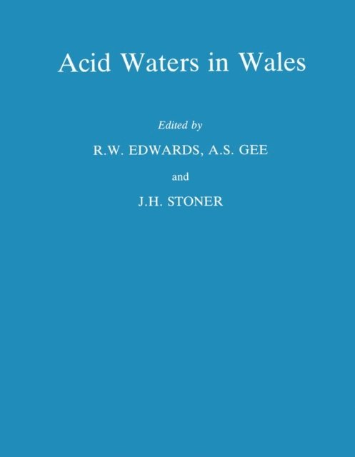 J.H. Stoner, A.S. Gee, R.W. Edwards - Acid Waters in Wales, E-bok