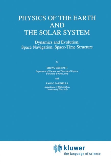 Paolo Farinella, B. Bertotti - Physics of the Earth and the Solar System, E-bok