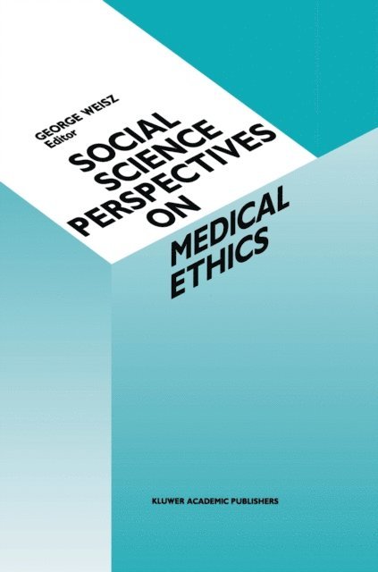G. Weisz - Social Science Perspectives on Medical Ethics, E-bok