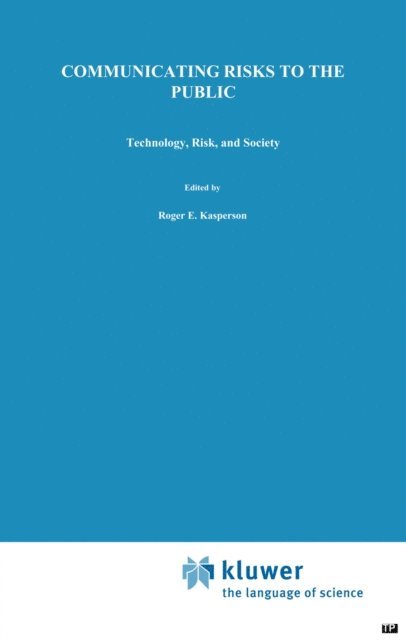 P.J. Stallen, R.E Kasperson - Communicating Risks to the Public, E-bok