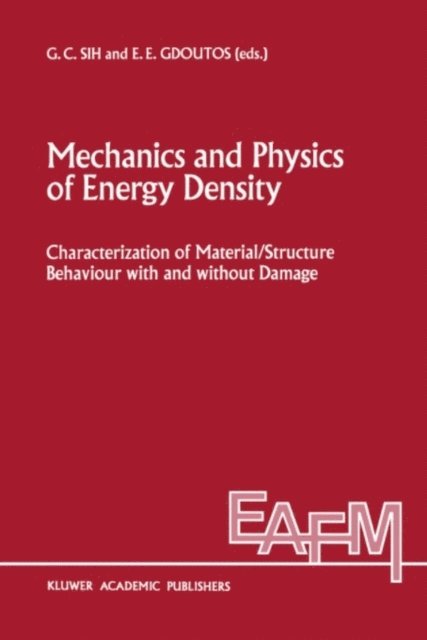 E.E. Gdoutos, George C. Sih - Mechanics and Physics of Energy Density, E-bok