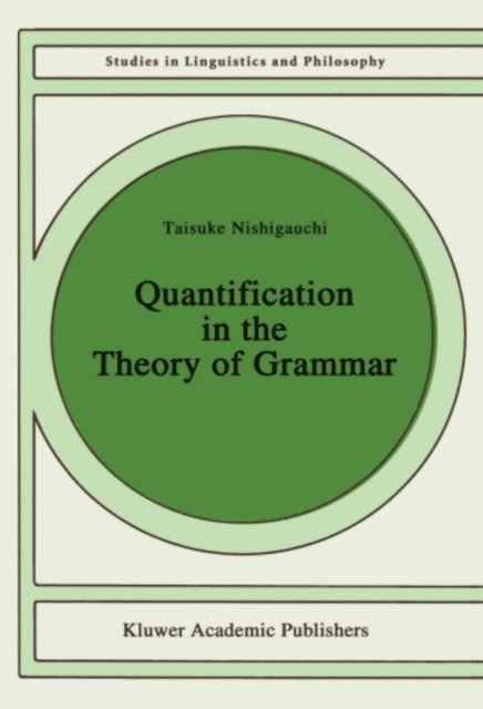 Taisuke Nishigauchi - Quantification in the Theory of Grammar, E-bok