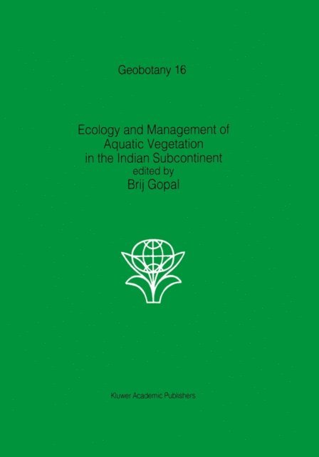 B. Gopal - Ecology and management of aquatic vegetation in the Indian subcontinent, E-bok
