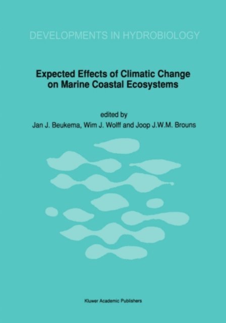 J.J.W.M. Brouns, J.J. Beukema - Expected Effects of Climatic Change on Marine Coastal Ecosystems, E-bok