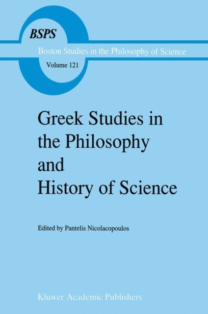 P. Nicolacopoulos - Greek Studies in the Philosophy and History of Science, E-bok