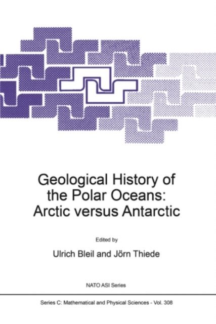 Jorn Thiede, U. Bleil - Geological History of the Polar Oceans: Arctic versus Antarctic, E-bok