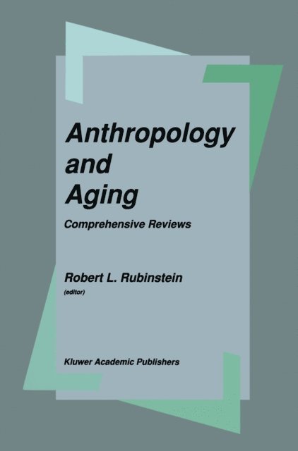 Robert L. Rubinstein - Anthropology and Aging, E-bok