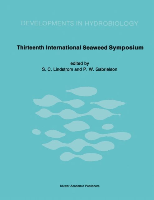 P.W. Gabrielson, Sandra C. Lindstrom - Thirteenth International Seaweed Symposium, E-bok