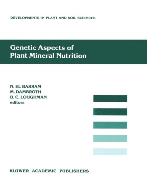 B.C. Loughman, M. Dambroth, N. El Bassam - Genetic Aspects of Plant Mineral Nutrition, E-bok