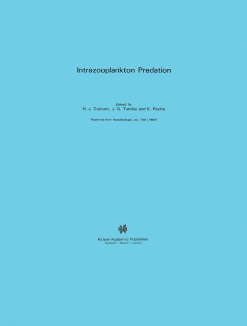 K. Roche, J.G. Tundisi, Henri J. Dumont - Intrazooplankton Predation, E-bok