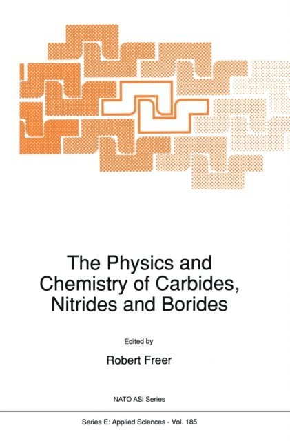 R. Freer - Physics and Chemistry of Carbides, Nitrides and Borides, E-bok