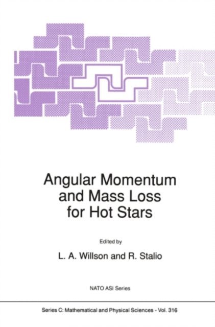 R. Stalio, L.A. Willson - Angular Momentum and Mass Loss for Hot Stars, E-bok