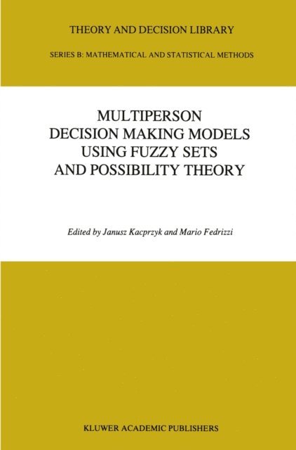Mario Fedrizzi, J. Kacprzyk - Multiperson Decision Making Models Using Fuzzy Sets and Possibility Theory, E-bok
