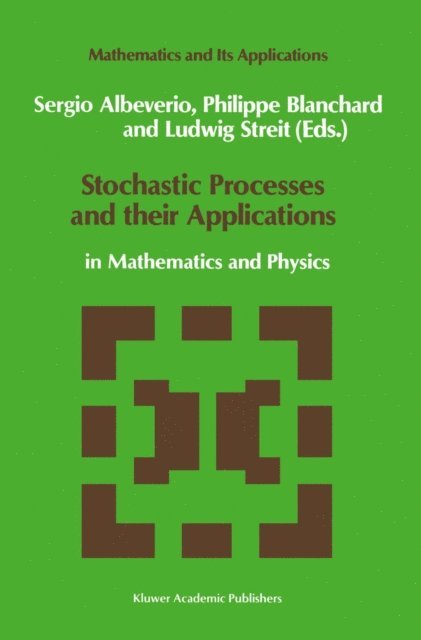 L. Streit, Philip Blanchard, Sergio Albeverio - Stochastic Processes and their Applications, E-bok