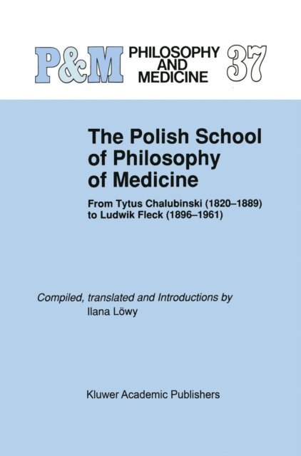 Ilana Lowy - Polish School of Philosophy of Medicine, E-bok